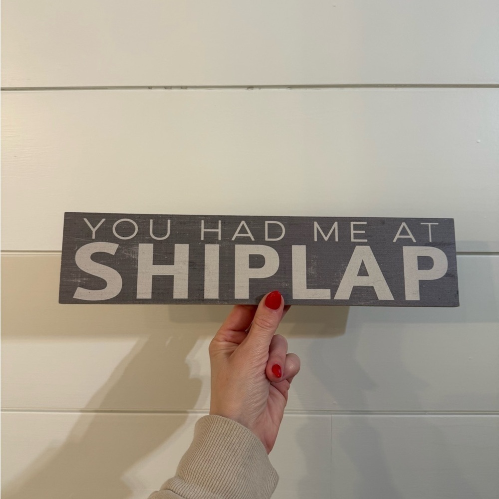 You Had Me At Shiplap Gray Plaque Sign 13 X 3